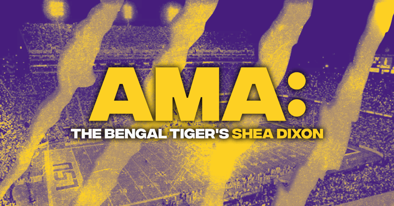 Join Shea Dixon for the latest AMA on The Bengal Tiger with all your LSU questions!