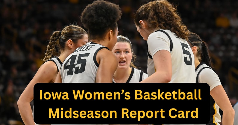 Iowa Women's Basketball Midseason Report Card