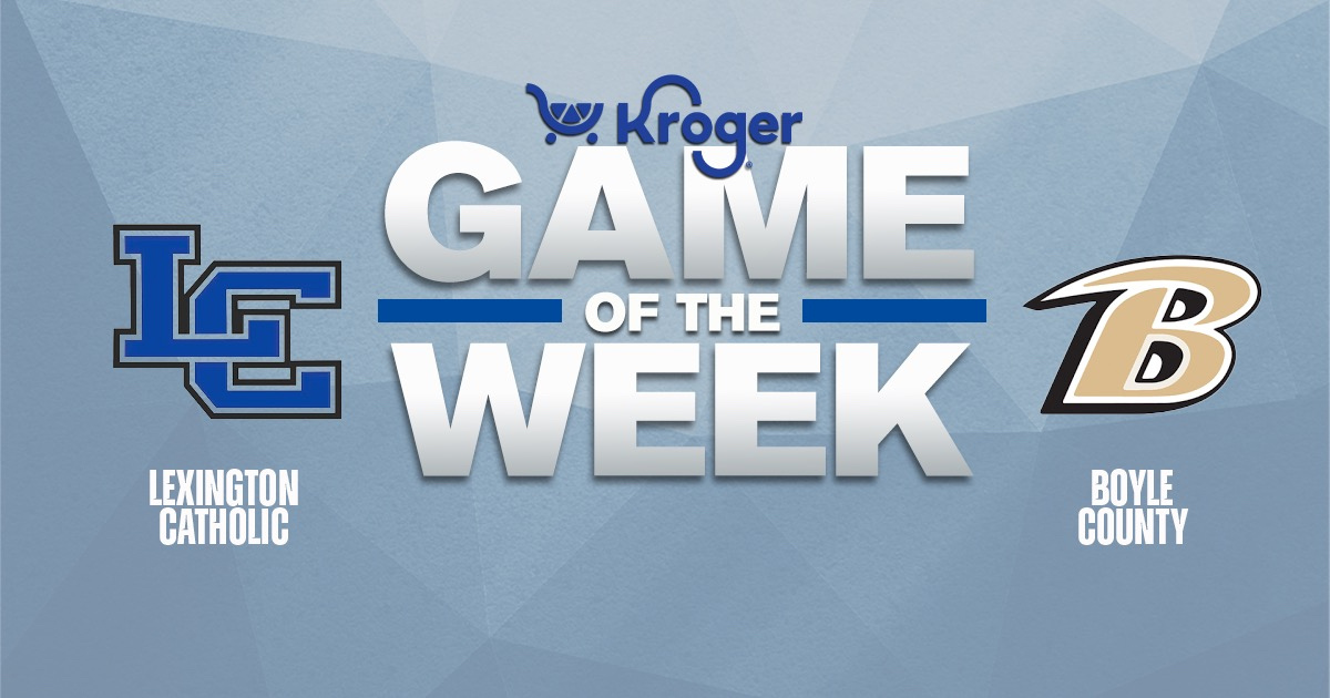 lexington-catholic-boyle-county-kroger-ksr-game-of-the-week