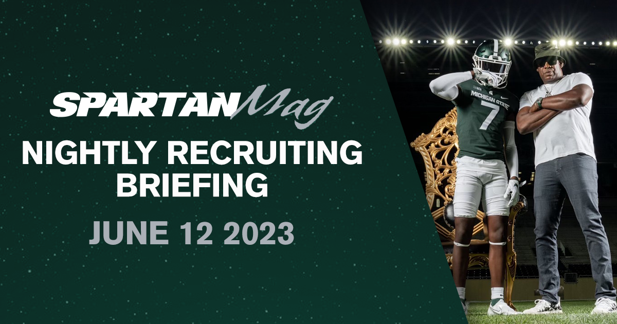 Michigan State Nightly Recruiting Briefing (6/12/23)