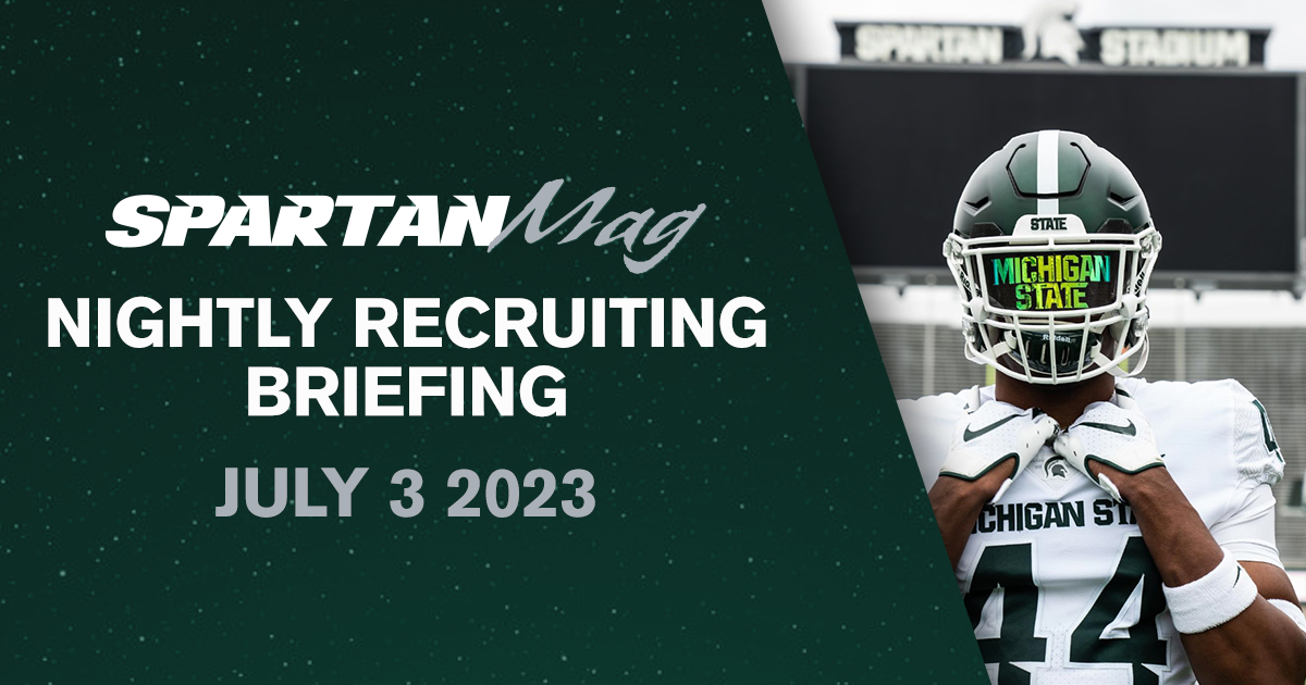 Nightly Recruiting Briefing: Quick Michigan State recruiting notes