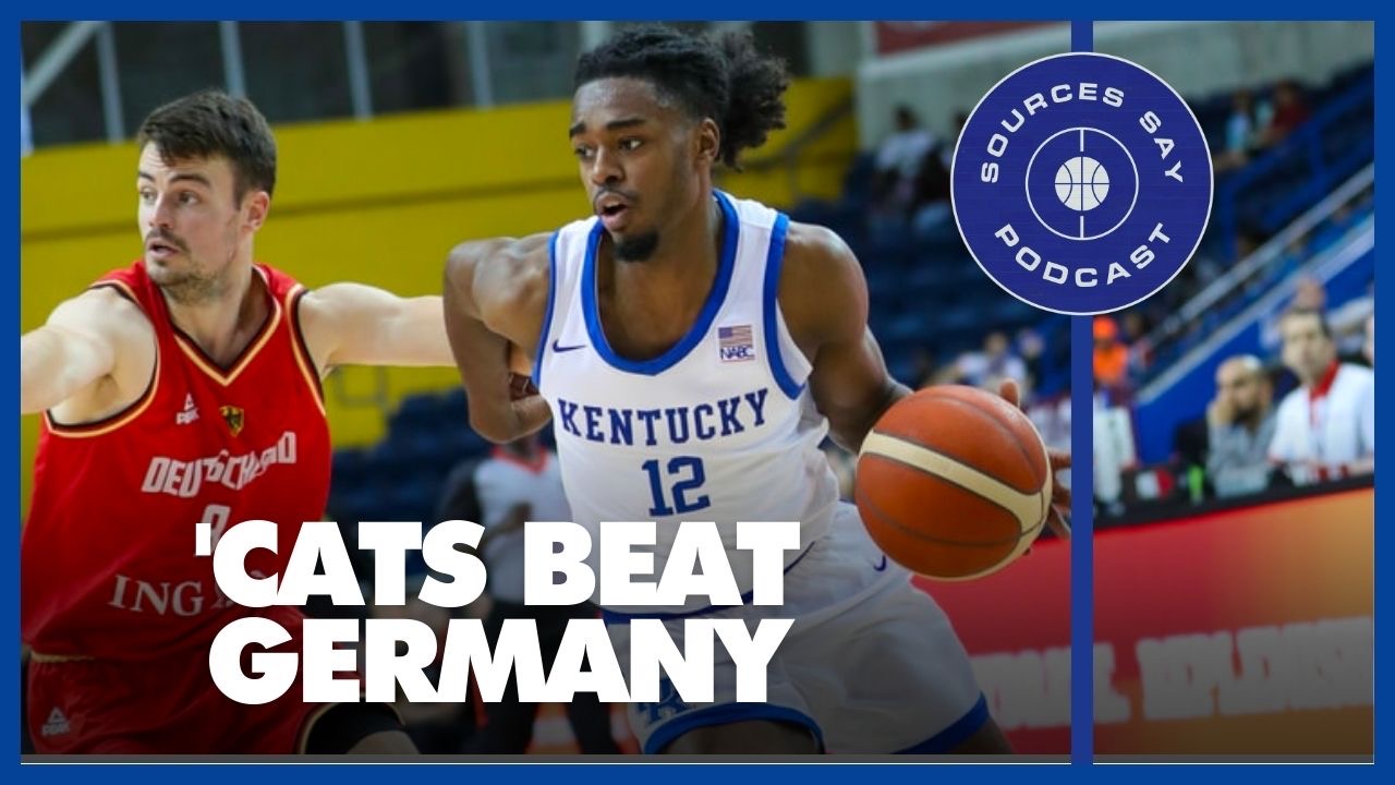 Sources Say goes LIVE to break down Kentucky’s win over Team Germany