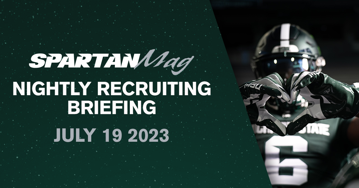 Nightly Recruiting Briefing: Michigan State mid-summer visitor updates