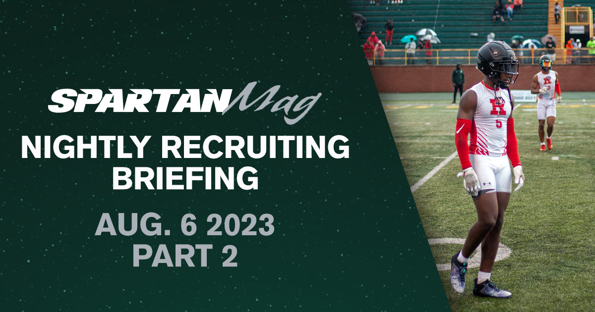 Nightly Recruiting Briefing (8/6/23): Michigan State recruiting Q&A part two