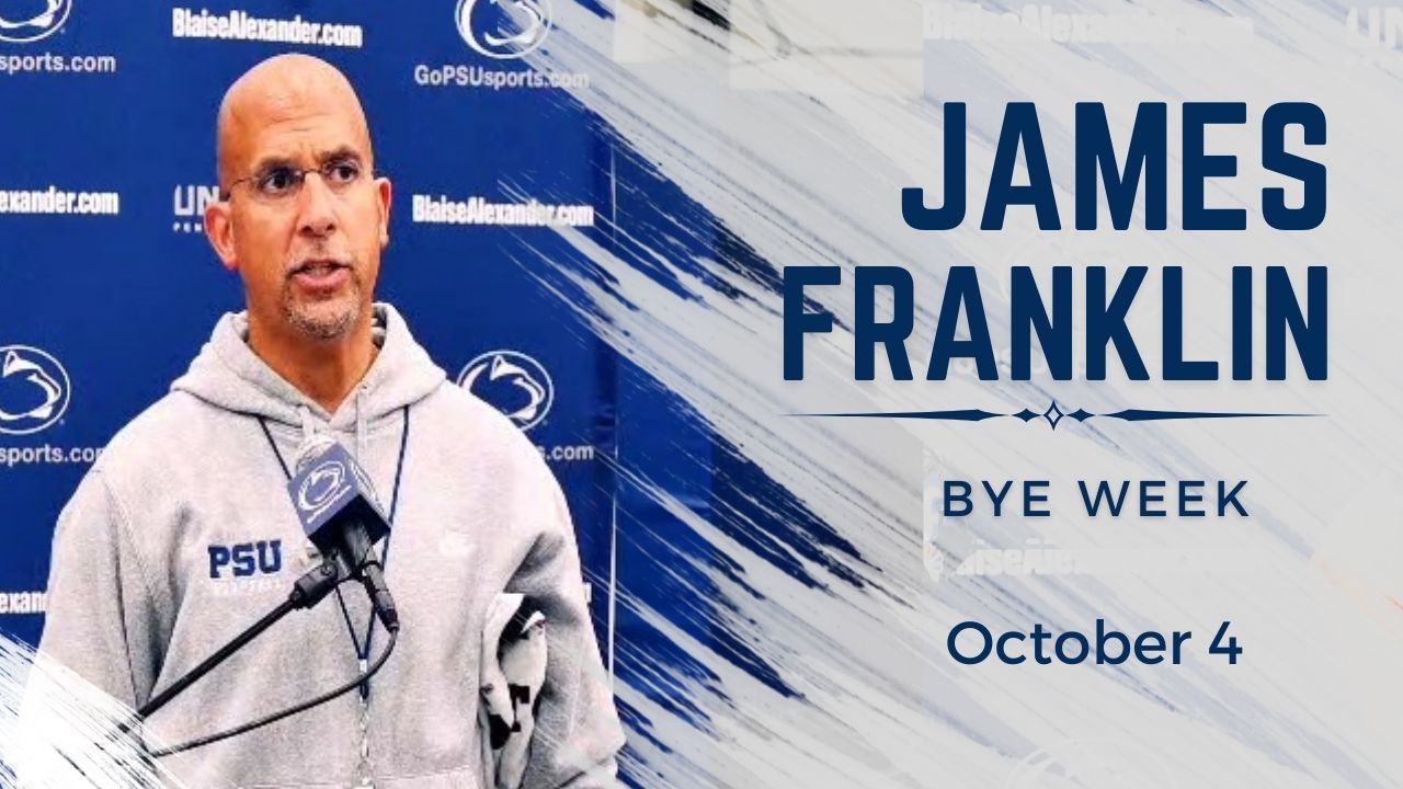 Penn State Head Coach James Franklin Wednesday Press Conference: Bye ...