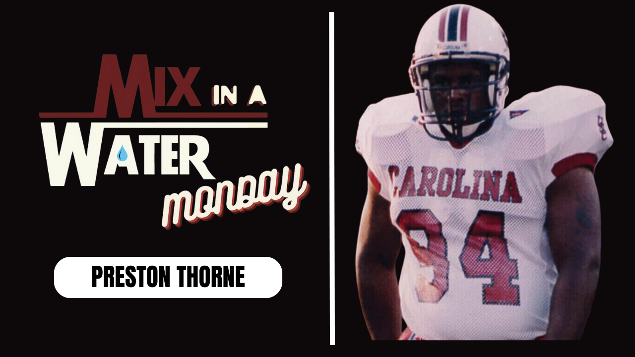 Mix in a Water Monday Preston Thorne reflects on South Carolina's win