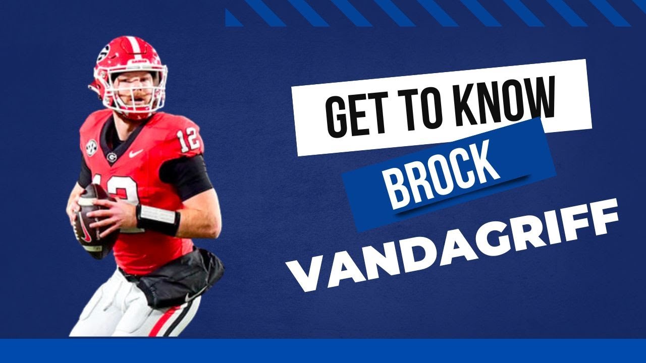 Learn More About Brock Vandagriff With Georgia Insider Rusty Mansell