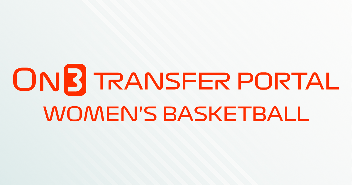 On3 2024-2025 Women’s Basketball Transfer Portal Tracker