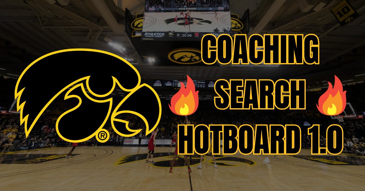 Iowa Basketball Coaching Search Hot Board 1.0