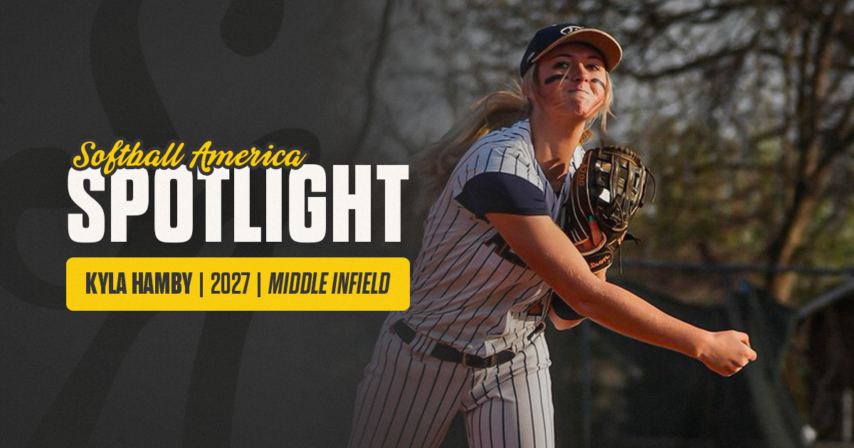 Softball America Spotlight: 2027 Kyla Hamby