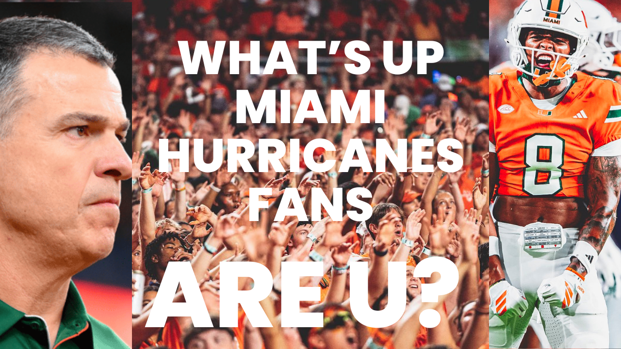 What's Up, Miami Hurricanes Fans … Are U?