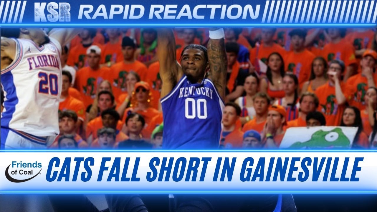 KSR Rapidly Reacts to Kentucky’s tough loss at Florida