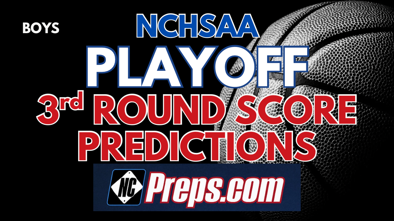 NCHSAA Playoffs 3rd Round Score Predictions (Boys)