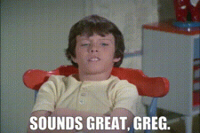 sounds great greg.gif sounds great greg.gif