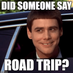 person-did-someone-say-road-trip-imgflipcom.png