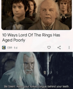 10-ways-lord-rings-has-aged-poorly-c-cbr-5d-be-silent-keep-forked-tongue-behind-teeth.png