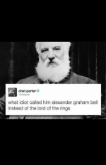 chet-porter-chetprtr-idiot-called-him-alexander-graham-bell-instead-lord-rings.png