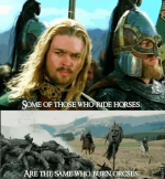 some-those-who-ride-horses-are-same-who-burn-orcses.png