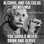 alcohol-and-calculus-do-not-mix-dons-pun-page-should-never-drink-and-derive.jpg