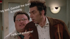 my-lord-gandalf-grey-is-coming-hes-not-welcome.png
