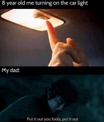 8-year-old-turning-on-car-light-my-dad-put-out-fools-put-out.png