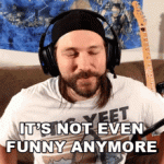 its-not-even-funny-anymore-michael-kupris.gif